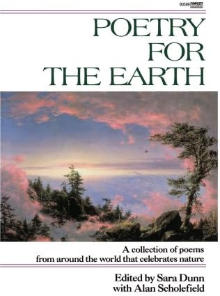 Poetry for the Earth: A Collection of Poems from Around the World That Celebrates Nature