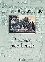 Le  jardin classique en Provence méridionale