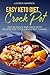 Easy Keto Diet Crock Pot: Top 60 Quick and Easy Keto Recipes For Your Crock Pot