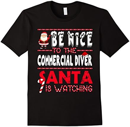 Mens BE NICE TO THE COMMERCIAL DIVER SANTA'S WATCHING CHRISTMAS Large Black