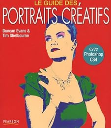 Le  guide des portraits créatifs avec Photoshop CS4
