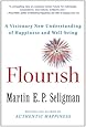 Flourish: A Visionary New Understanding of Happiness and Well-being