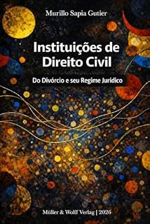 Livro Instituições de Direito Civil : Do Divórcio e seu Regime Jurídico