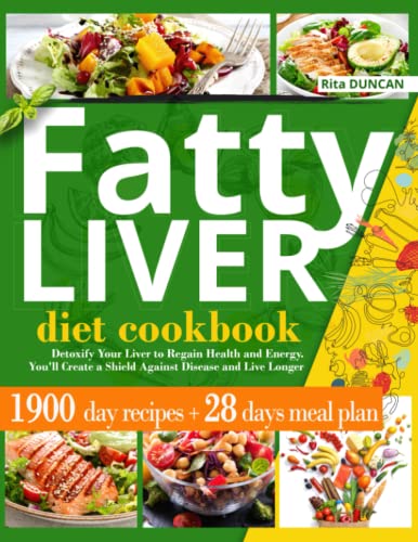 Fatty Liver Diet Cookbook: Detoxify Your Liver to