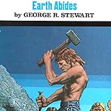 Earth Abides: The 60th Anniversary Edition