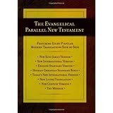 The Evangelical Parallel New Testament: English Standard Version · Holman Christian Standard Bible · The Message · New Living