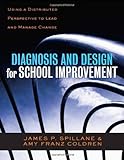 Diagnosis and Design for School Improvement: Using a Distributed Perspective to Lead and Manage Change
