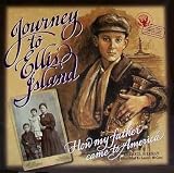 Journey to Ellis Island: How My Father Came to America by Carol Bierman