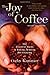 The Joy of Coffee: The Essential Guide to Buying, Brewing, and Enjoying - Revised and Updated - Book by Corby Kummer