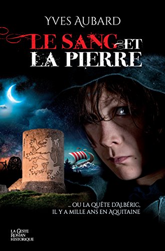 [BOOK] Le sang et la pierre: Ou la quête d'Albéric il y a mille ans en Aquitaine (Roman historique) (Fren<br />[K.I.N.D.L.E]
