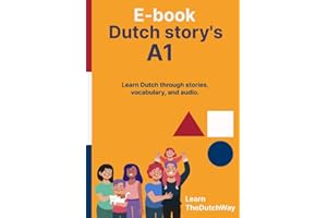 Short Story's in Dutch A1 level: Learn Dutch through fun story's and extend your vocabulary! (Dutch Edition)