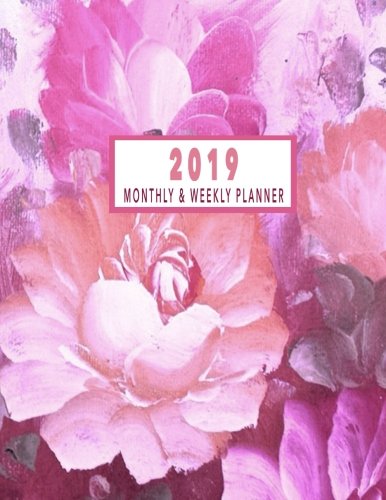 2019 Monthly & Weekly Planner: 2019 Planner: January 2019 to December 2019 | 12 Month Calendar | 2019 Monthly Calendar Planner | 52 Week | 2019 Weekly ... Calendar, 2019 Calendar Planner) (Volume 3) by Reeba Fisher