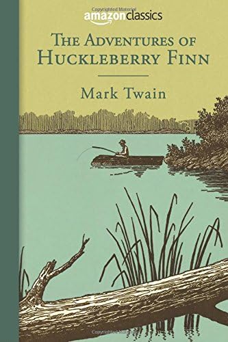 The Adventures of Huckleberry Finn (Amazon Classics Edition) Paperback – July 25, 2015