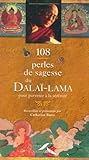 108 PERLES DE SAGESSE DU DALAI-LAMA by Catherine Barry Dala�-Lama