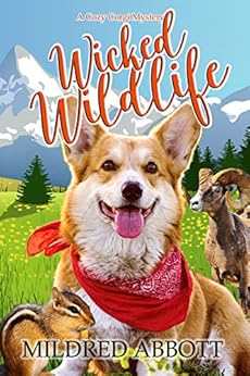 Wicked Wildlife (Cozy Corgi Mysteries Book 8) by [Abbott, Mildred]