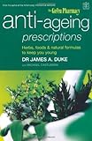 Image de Anti-ageing Prescriptions: Herbs, Foods and Natural Formulas to Keep You Young