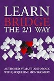 Learn Bridge The 2/1 Way by Mary Jane Orock, Jacqueline Montgomery
