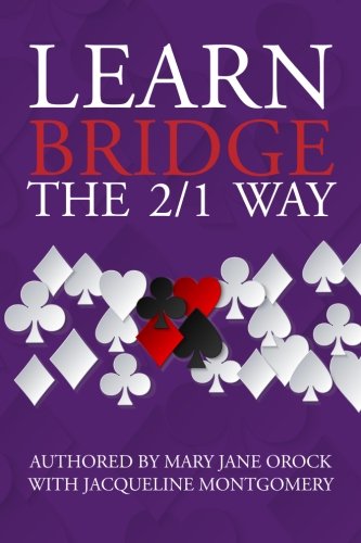 Learn Bridge The 2/1 Way by Mary Jane Orock, Jacqueline Montgomery