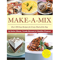 Make-A-Mix: Use 68 Easy Mixes to Create Over 245 Delicious Recipes book cover Make-A-Mix: Use 68 Easy Mixes to Create Over 245 Delicious Recipes book cover