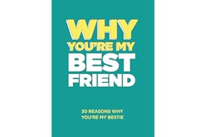 Why You’re My Best Friend: 30 Reasons Why You’re My Bestie Fill-in-the-Blank Gift Book. Gifts for Best Friend (What I Love About You Series Books)