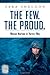 The Few. The Proud.: Women Marines in HarM&Apos;s Way: Women Marines in Harm's Way (Praeger Security by