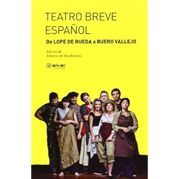 Teatro breve español. De Lope de Rueda a Buero Vallejo (Akal Literaturas)