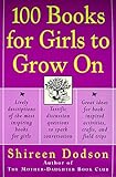 100 Books for Girls to Grow On by Shireen Dodson