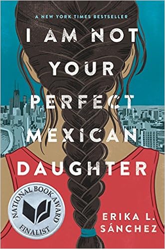 I Am Not Your Perfect Mexican Daughter - Erika L. S&aacute;nchez