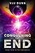 Conquering The End: Book 4 in The Survival of the End Time Remnants by VJJ Dunn