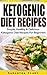 Ketogenic Diet: Ketogenic Diet Recipes - Simple, Healthy & Delicious Ketogenic Diet Recipes For Beginners (Ketogenic Diet Cookbook, Ketogenic Recipes) by Samantha Clare