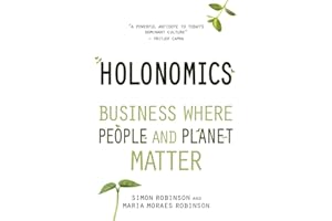 Holonomics: Business Where People and Planet Matter