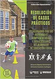 Resolución de casos prácticos relacionados con las actividades complementarias y extraescolares del alumnado de Educación Física