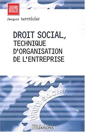 Droit social, technique d'organisation de l'entreprise