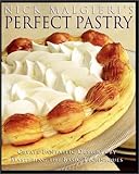 Nick Malgieri's Perfect Pastry: Create Fantastic Desserts by Mastering the Basic Techniques