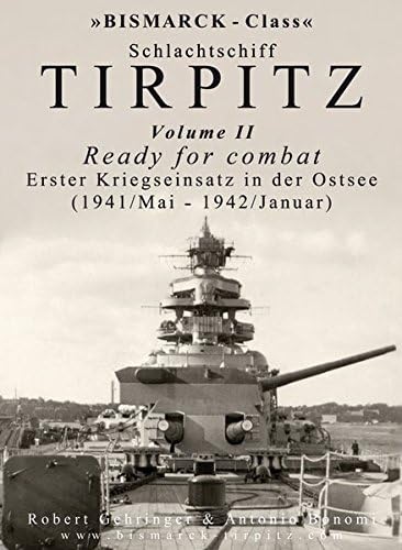 Schlachtschiff TIRPITZ Volume II – Ready for combat (German) Hardcover – Unabridged, July 1, 2015