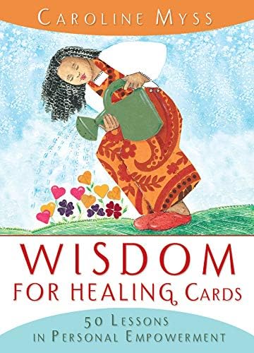 Wisdom For Healing Cards: Nurturing Guidance For The Energy Worker