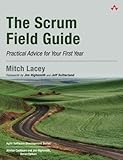 The Scrum Field Guide: Practical Advice for Your First Year (Agile Software Development Series) by Mitch Lacey