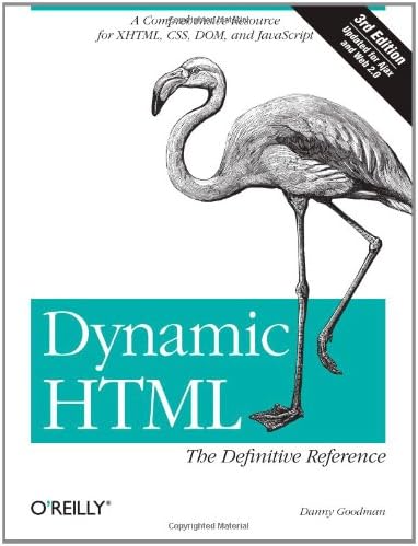 Dynamic HTML: The Definitive Reference: A Comprehensive Resource for XHTML, CSS, DOM, JavaScript