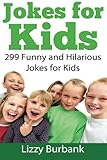 Jokes for Kids: 299 Funny and Hilarious Clean Jokes for Kids