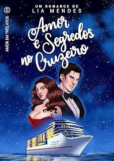 Livro Amor e Segredos no Cruzeiro (Amor em Três Atos Livro 1)