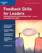 Feedback Skills for Leaders: Building Constructive Communication Skills Up and Down the Ladder (Crisp Fifty Minute Series)