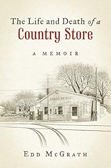 Amazon Com The Life And Death Of A Country Store A