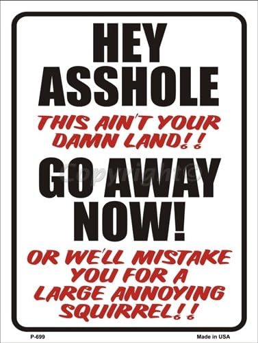 Rancho Denaro P-699 Hey Asshole Go Away Now Metal Novelty Parking Sign