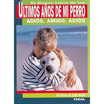 Ultimos Años De Mi Perro, Nuevo Libro (Los Últimos Días De Mi Perro) Ultimos Años De Mi Perro, Nuevo Libro (Los Últimos Días De Mi Perro)