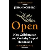 Open: How Collaboration and Curiosity Shaped Humankind