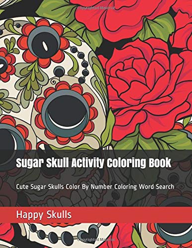 Sugar Skull Activity Coloring Book Cute Sugar Skulls Color - 