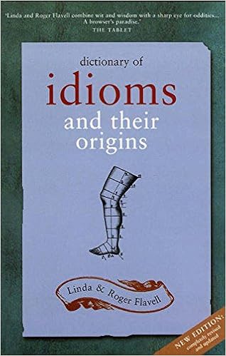 Amazon Com Dictionary Of Idioms And Their Origins Flavell Linda Flavell Roger Books