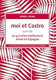 Moi et Castro : Suivi de Ce qui m'est réellement arrivé en Espagne by 