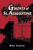 GHOSTS OF ST AUGUSTINE by LAPHAM