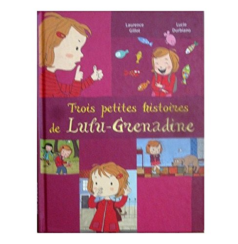 Trois petites histoires de Lulu-Grenadine